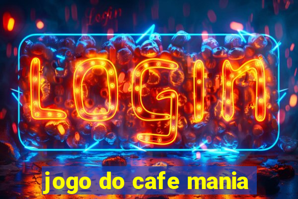 jogo do cafe mania